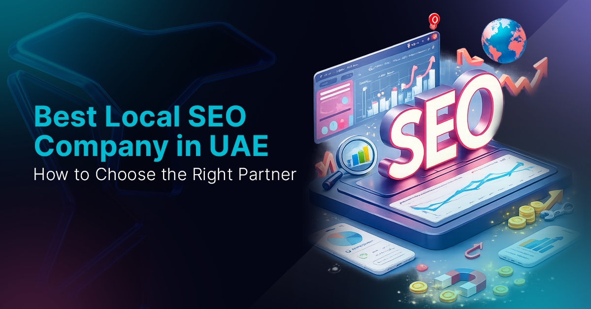 Best Local SEO Company in UAE: How to Choose the Right Partner