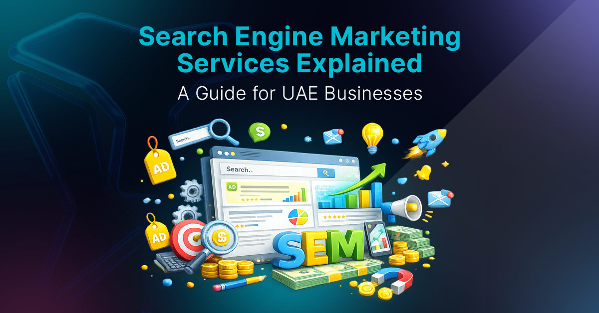 Search Engine Marketing Services Explained: A Guide for UAE Businesses