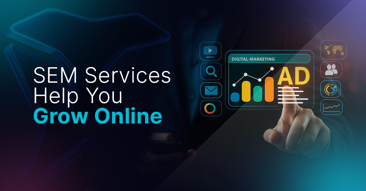 How SEM Services Help You Grow Online